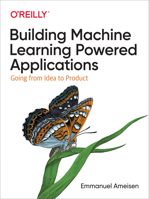 Title details for Building Machine Learning Powered Applications by Emmanuel  Ameisen - Wait list